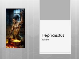 Hephaestus
By Reid

 