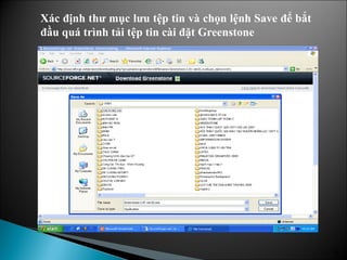 Xác định thư mục lưu tệp tin và chọn lệnh Save để bắt
đầu quá trình tải tệp tin cài đặt Greenstone




                                                        34
 