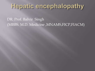 DR. Prof. Balvir Singh
(MBBS. M.D. Medicine ,MNAMS,FICP,FIACM)

 