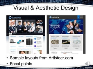 Visual & Aesthetic Design
• Sample layouts from Artisteer.com
• Focal points
 