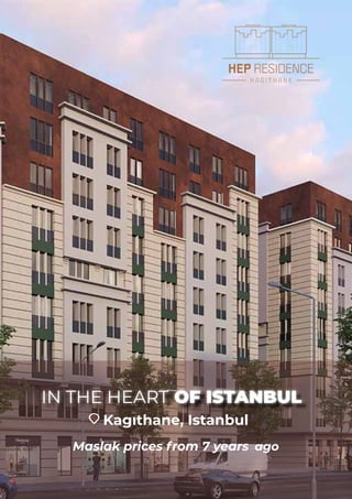 IN THE HEART OF ISTANBUL
Kagıthane, Istanbul
Maslak prices from 7 years ago
 