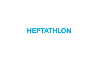 HEPTATHLON

 