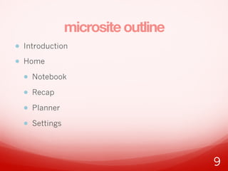 micrositeoutline
? Introduction
? Home
? Notebook
? Recap
? Planner
? Settings
9
 