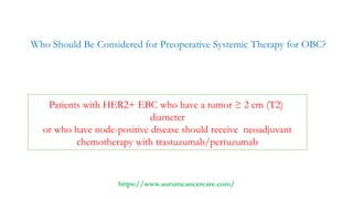 Her2 Neu Positive Operable Breast Cancer favour for Neoadjuvant ...