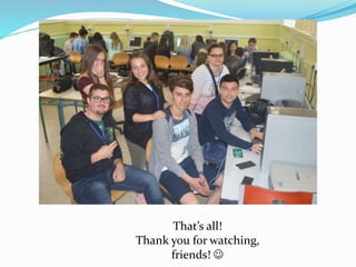 That’s all!
Thank you for watching,
friends! 
 