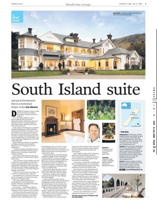 heraldsun.com.au                                                                                                                                                              Herald Sun, Friday, July 31, 2009       3
                                                                                         Herald Sun extrago
                                                                                                                                                                                                                          +



.                                                                                                                                                                    Impressive: Otahuna Lodge, Christchurch, a
    »                                                                                                                                                                haven for the decadent diner.

    kiwi
    treat




South Island suite


                                                                                                                                                                                                                                  F B 1 2 3
Just out of Christchurch
there’s a homestead




                                                                                                                                                                                                                                  C M Y K
dream, writes Zoe Skewes



D
           INNER at Otahuna Lodge is a little
           like New Zealand’s weather —                                                                                                                                                          New
           impossible to predict and full of                                                                                                                                                   Zealand
           surprises.
   Even chef Jimmy McIntyre rarely                                                                                                                                                              Christchurch
knows what his daily five-course
degustation dinner will feature until each




                                                                                                                                                                                                                                  DHS 31-JUL-2009 PAGE
afternoon when he wanders Otahuna’s
sprawling organic vegetable garden and                                                                                                                                                                     N
fruit-and-nut orchard.                                                                                                                                                                           0    km       500
   In the summer months guests could find
themselves dining on a sorbet of freshly
picked summer berries; in autumn it could
be Otahuna’s own porcini mushrooms in                                                                                                                                         »THE DEAL
McIntyre’s ravioli; with winter comes five                                                                                                                                    Getting there: Pacific Blue, Air New
varieties of potato for homemade gnocchi;                                                                                                                                     Zealand, Qantas and Jetstar fly daily
and in spring McIntyre is spoilt with a crop                                                                                                                                  to Christchurch. Pacific Blue flies
of new asparagus popping up from the rich                                                                                                                                     direct from Melbourne. Fares start
South Island soil.                                                                                                                                                            from $189 one way. The airport is 25
   With 95 different varieties of vegetables                                                                                                                                  minutes by car from Otahuna
in Otahuna’s garden, the only limit to                                                                                                                                        www.flypacificblue.com
McIntyre’s ever-changing menu is his                                                                                                                                          Staying: Otahuna Lodge, 224 Rhodes
                                                 formal dining room or to opt for a more          artworks by New Zealand artists and views



                                                                                                                                                                                                                                  3
imagination.                                                                                                                                       Opulence:                  Rd, Tai Tapu, Christchurch. Double
                                                 private dining experience in one of the          of New Zealand’s Southern Alps, Otahuna
   ‘‘Today for example I thought I’d go out                                                                                                        fireplaces warm            rooms from $NZ700 a person per
                                                 lodge’s many rooms such as the library, the      has most certainly been restored to its
                                                                                                                                                                                                                                  EG
and get leeks and fennel from the garden,’’                                                                                                        even Otahuna’s             night in peak season (from $NZ1100
                                                 drawing-room turret or the spectacular           former glory.
McIntyre says as he takes a break from                                                                                                             restored                   for singles). Includes degustation
                                                 sunken wine cellar.                                 Built in 1895 for high-profile Canterbury
Otahuna’s kitchen.                                                                                                                                 bathrooms.                 dinner with wine, pre-dinner drinks,
                                                    All options provide a decadent dining         pioneer Sir Heaton Rhodes, the three-
   ‘‘But I found some baby peas instead, so      experience, thanks in part to McIntyre’s                                                                                     breakfast and use of all lodge
I picked as many as I needed to go with the                                                       storey homestead is considered one of the        Seasonal:                  facilities and equipment.
                                                 cooking (with five courses each night,           best examples of unspoiled Queen Anne
main course.                                     guests staying for four nights sample 20 of                                                       Otahuna’s huge             www.otahuna.co.nz
   ‘‘And yesterday I picked chillies and I had                                                    architecture in Australasia.                     organic vegetable
                                                 McIntyre’s creations, including his own                                                                                      Nearby: Otahuna Lodge is an ideal
no idea what I was going to do with them.        cured meats) and also to Otahuna’s                  As luxurious as the interior of Otahuna is,   garden inspires            base for exploring Christchurch and
I ended up stuffing them with prawn and          stunning renovation, completed in 2007           the surrounding gardens are as impressive        chef Jimmy                 the Canterbury region, touring
salmon and serving them with a salsa made        under the watchful eyes of owners Hall           — particularly given the property was bare,      McIntyre’s menus.          Alpine peaks and glaciers or fly-
with the last of the summer tomatoes and         Cannon and Miles Refo.                           unimproved land before Rhodes’ time.                                        fishing in the Waimakariri Gorge.
avocado. The dish was the perfect blend of          Americans Cannon and Refo, both 32,              Now the 110-year-old, 12ha gardens are
summer and autumn.                                                                                                                                                              more > www.christchurchnz.com
                                                 traded their Manhattan lifestyles three          blessed with a breathtaking feature saved
   ‘‘That’s the way it works around here. As     years ago for the quiet of New Zealand.          for guests lucky enough to visit in spring.
a chef it’s a wonderful way to operate.’’           They spent months in New Zealand                 More than 10,000 daffodil bulbs are
   A wonderful way to operate is in fact the     looking for the right fit before falling in      hidden beneath the grass on the property’s
perfect description for what life becomes        love with Otahuna.                               main lawn, which becomes a sea of yellow
for guests of Otahuna Lodge.                        Cannon and Refo couldn’t wait to              every September as the bulbs bloom.
   The opulent 1890s homestead is a              embrace their new life and, with the help of
20-minute drive from Christchurch                                                                    Rhodes was the first to grow daffodils in
                                                 40 tradesmen on-site each day and an
Airport. With ease, it redefines the notion                                                       New Zealand in the early 1900s and the
                                                 $8 million budget, the renovations were
of luxury accommodation.                                                                          tradition is something Cannon and Refo are
                                                 finished in four months before Otahuna
   Seven suites — including the 110sq m,                                                          more than happy to continue, opening
                                                 Lodge reopened to guests in May, 2007.
four-room master suite — mean there is a                                                          Otahuna and its daffodils to the public on
                                                    ‘‘We love sharing Otahuna with our
maximum of only 14 guests at any one time.                                                        the first Sunday in September each year.
                                                 guests,’’ Cannon says as he sits in front of a
   And from the moment guests arrive up          crackling fire in one of the two drawing            As is the case with McIntyre’s menu,
the sweeping driveway, it’s clear the most       rooms. ‘‘And we were so pleased to be able       surprises are around every corner.
taxing decision during their stay will be        to bring this place back to life.’’              The writer stayed courtesy of Otahuna Lodge
whether to dine with other guests in the            With 14 fireplaces, 35 commissioned           and Virgin Atlantic.                                                                                                        +
 
