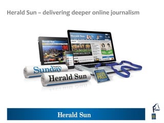 Herald Sun – delivering deeper online journalism
 