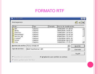 FORMATO RTF
 