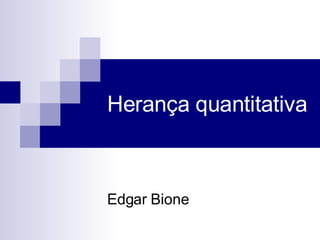 Herança quantitativa Edgar Bione 