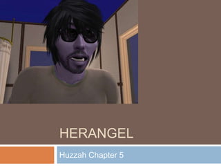 HERANGEL
Huzzah Chapter 5
 