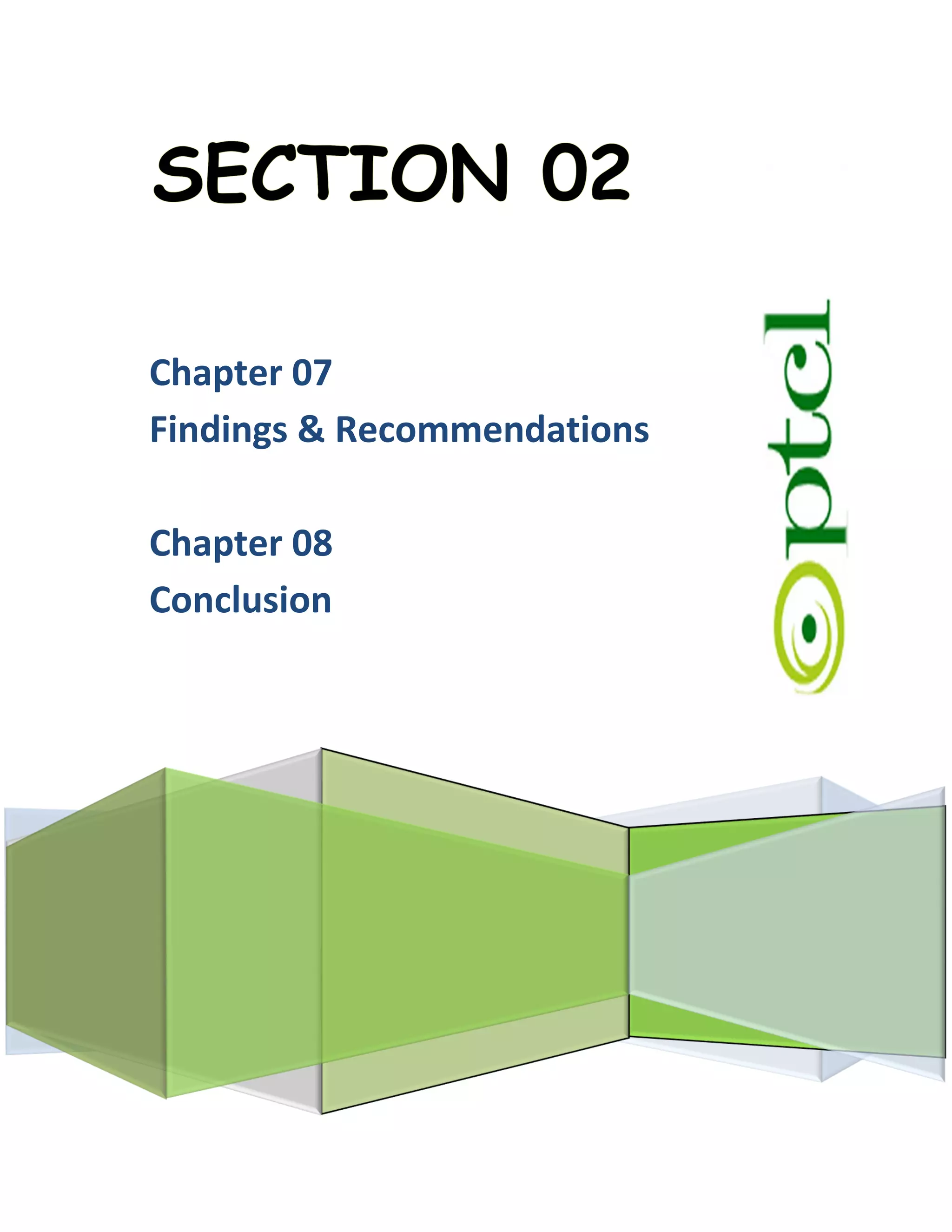 Chapter 07
Findings & Recommendations
Chapter 08
Conclusion
 