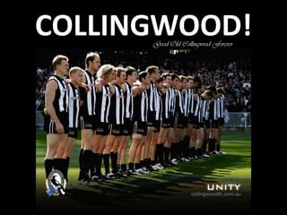 COLLINGWOOD! Good Old Collingwood Forever 