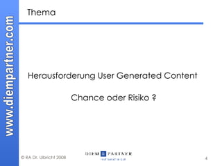 Thema Herausforderung User Generated Content  Chance oder Risiko ? 