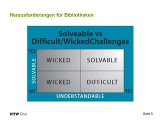 Herausforderungen für Bibliotheken
Seite 5
 