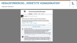 11
HERAUSFORDERUNG ‚VERNETZTE KOMMUNIKATION‘
Frage Dein Netzwerk
 