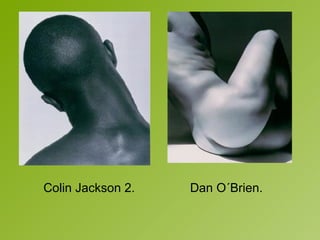 Colin Jackson 2.  Dan O´Brien.  