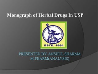 Monograph of Herbal Drugs In USP
 