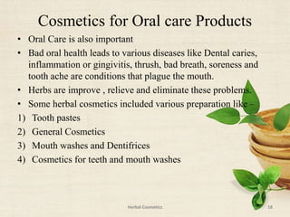 Herbal cosmetics for skin,Hair and oral care | PPTX