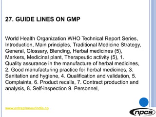 www.entrepreneurindia.co
27. GUIDE LINES ON GMP
World Health Organization WHO Technical Report Series,
Introduction, Main ...