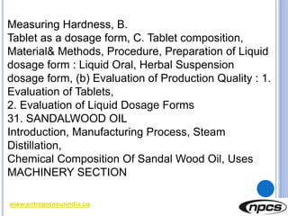 www.entrepreneurindia.co
Measuring Hardness, B.
Tablet as a dosage form, C. Tablet composition,
Material& Methods, Procedu...