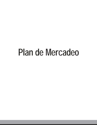 Plan de Mercadeo 
ADMINISTRACIÓN DEL NEGOCIO 
cortesía de: 
www.teletrabajoenaccion.com 
 