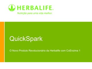 QuickSpark O Novo Produto Revolucionário da Herbalife com CoEnzima 1 