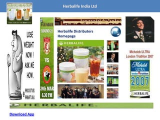 Homepage-App
Herbalife India Ltd
Herbalife Distributers
Homepage
Download App
 