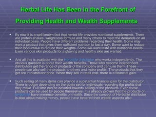 Herbal Life Has Been in the Forefront of Providing Health and Wealth Supplements   ,[object Object],[object Object],[object Object]