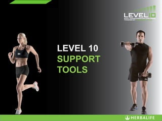 LEVEL 10
SUPPORT
TOOLS
 