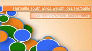 Herbalife south africa weight loss Herbalife
http://www.weight-loss.org.za/
 