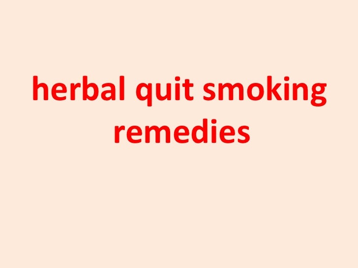 Herbal quit smoking remedies