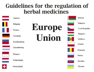 Guidelines for the regulation of
herbal medicines
Europe
Union
 