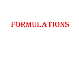 FORMULATIONS
 