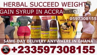 +233597308155
HERBAL SUCCEED WEIGHT
GAIN SYRUP IN ACCRA
0597308155
0597308155
0597308155
0597308155
0597308155
0597308155
 