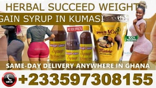 +233597308155
HERBAL SUCCEED WEIGHT
GAIN SYRUP IN KUMASI
0597308155
0597308155
0597308155
0597308155
0597308155
0597308155...