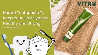 Herbal Toothpaste To Keep Your Oral Hygiene Healthy and Strong.pdf