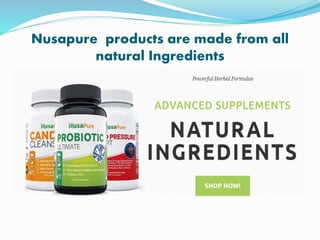 Nusapure products are made from all
natural Ingredients
 
