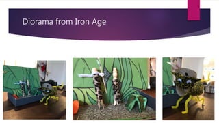 Diorama from Iron Age
 