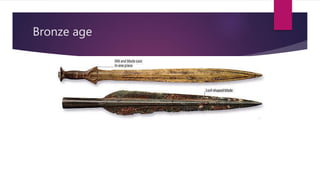 Bronze age
 