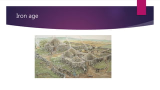 Iron age
 