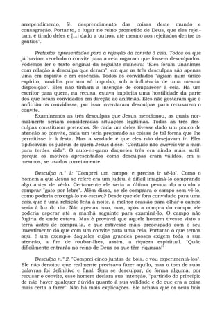 arrependimento, fé, desprendimento das coisas deste mundo e
consagração. Portanto, o lugar no reino prometido de Deus, que eles rejei-
tam, é tirado deles e [...] dado a ou