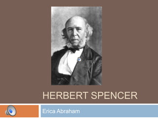 Herbert Spencer Erica Abraham 