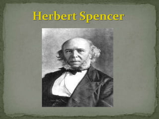         Herbert Spencer 
