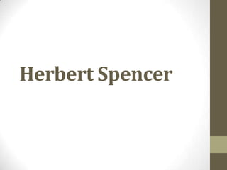 Herbert Spencer
 