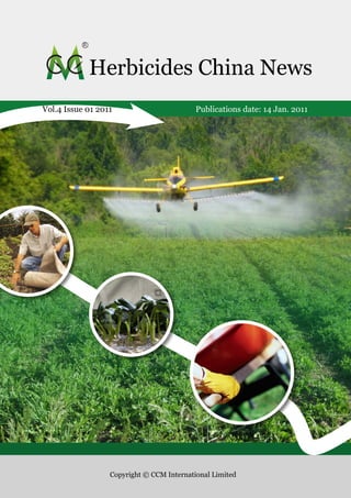 Herbicides China News
Vol.4 Issue 01 2011                        Publications date: 14 Jan. 2011




                  Copyright © CCM International Limited
 