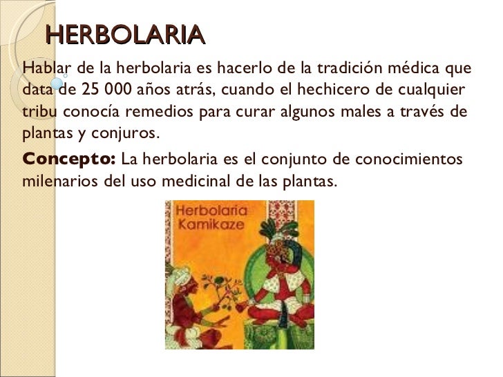 Historia de Medicina Herbolaria Historia de Medicina Herbolaria
