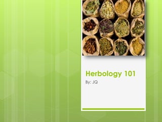 Herbology 101
By: JQ
 
