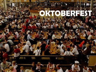 OKTOBERFEST
 