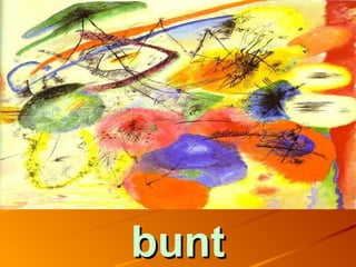 buntbunt
 