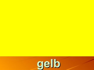 gelbgelb
 